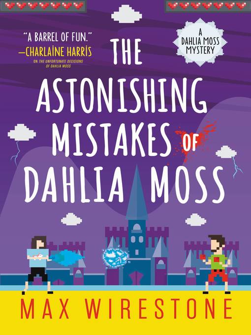 Title details for The Astonishing Mistakes of Dahlia Moss by Max Wirestone - Available